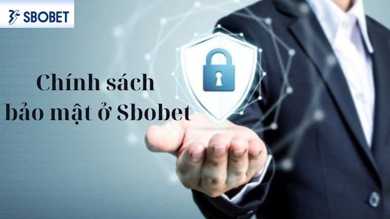 Chính sách bảo mật ở Sbobet mới nhất