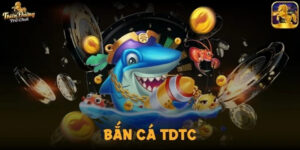 Khám phá bắn cá TDTC đặc sắc