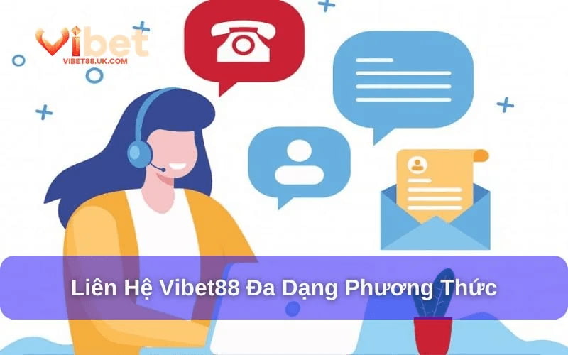 Các kênh liên hệ chính thức của Vibet88
